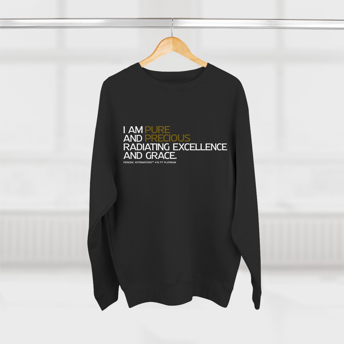 Periodic Affirmations™ Sweatshirt (v2) Element 78 Pt Platinum