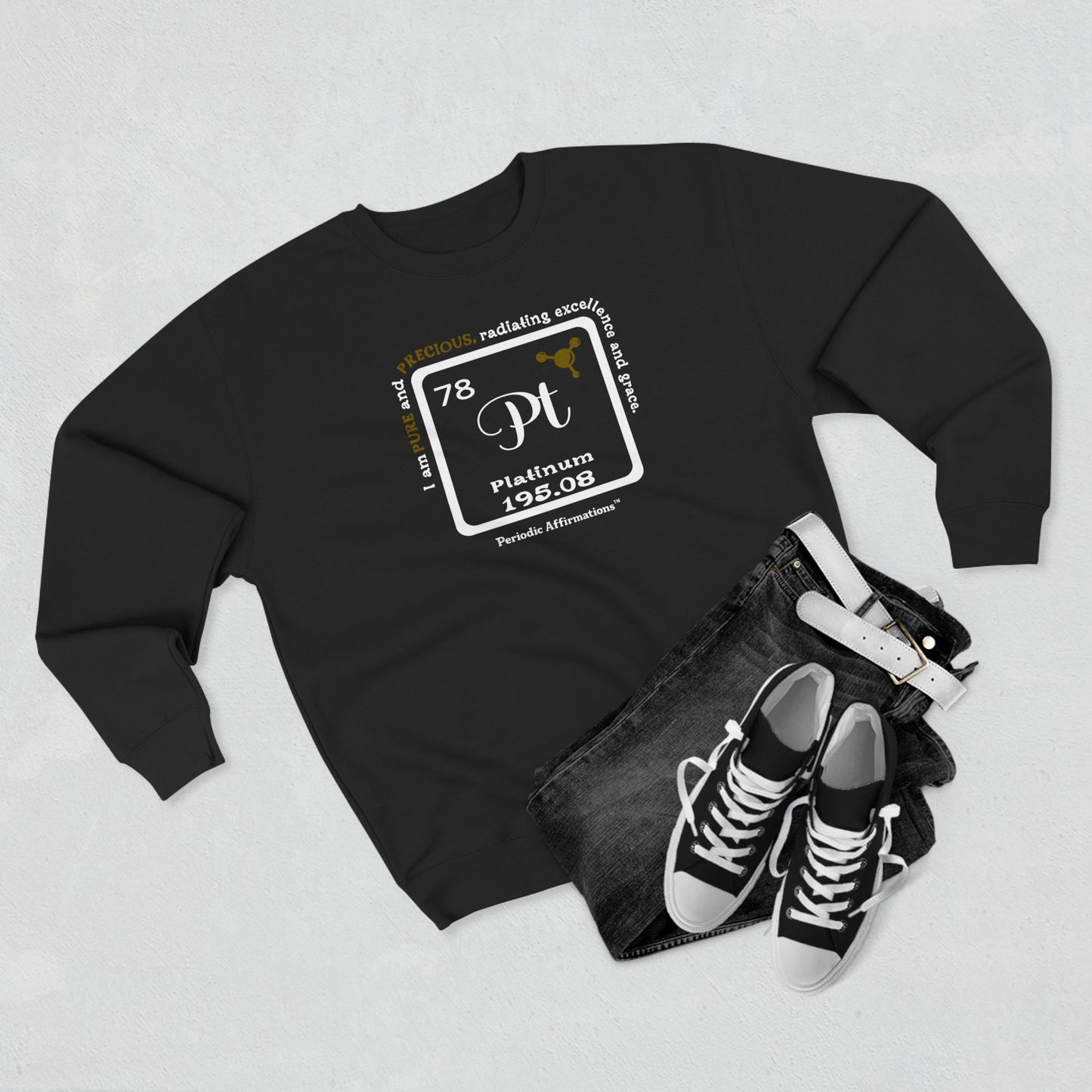 Periodic Affirmations™ Sweatshirt Element 78 Pt Platinum