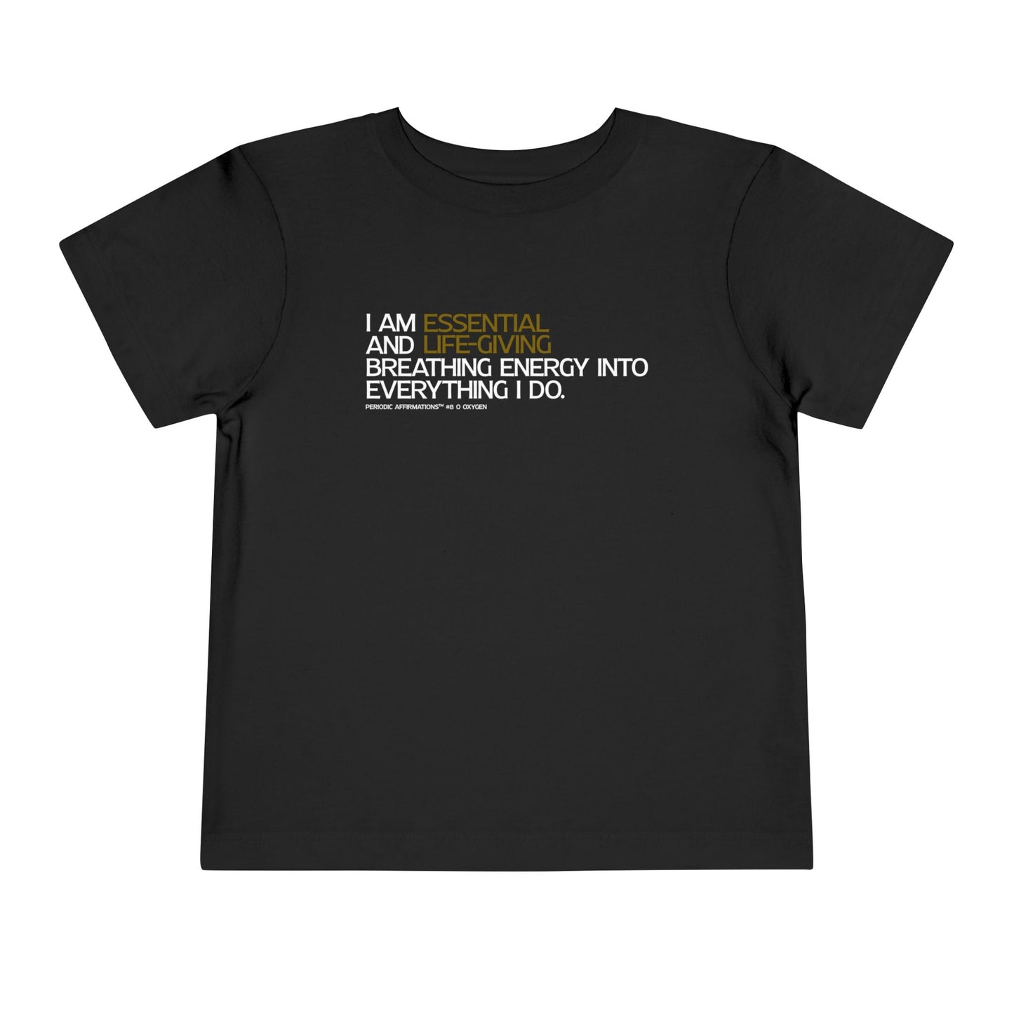 Periodic Affirmations™ Toddler T-Shirt (V2) Element 8 O Oxygen
