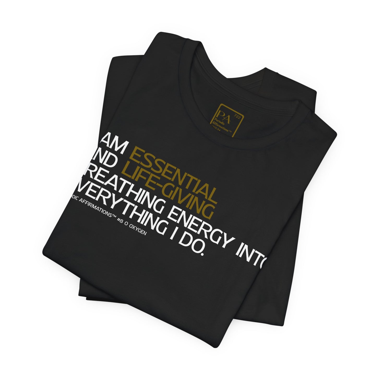 Periodic Affirmations™ T-Shirt (V2) Element 8 O Oxygen