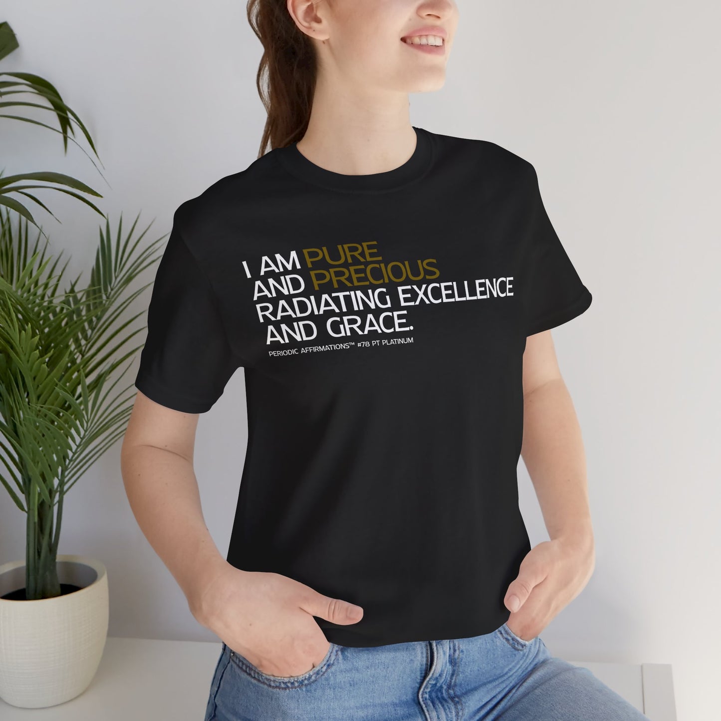Periodic Affirmations™ T-Shirt (V2) Element 78 Pt Platinum