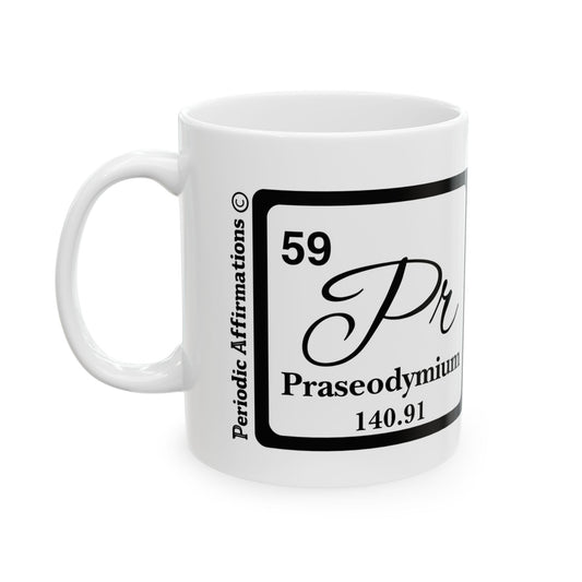Periodic Affirmations© 59 Pr Praseodymium