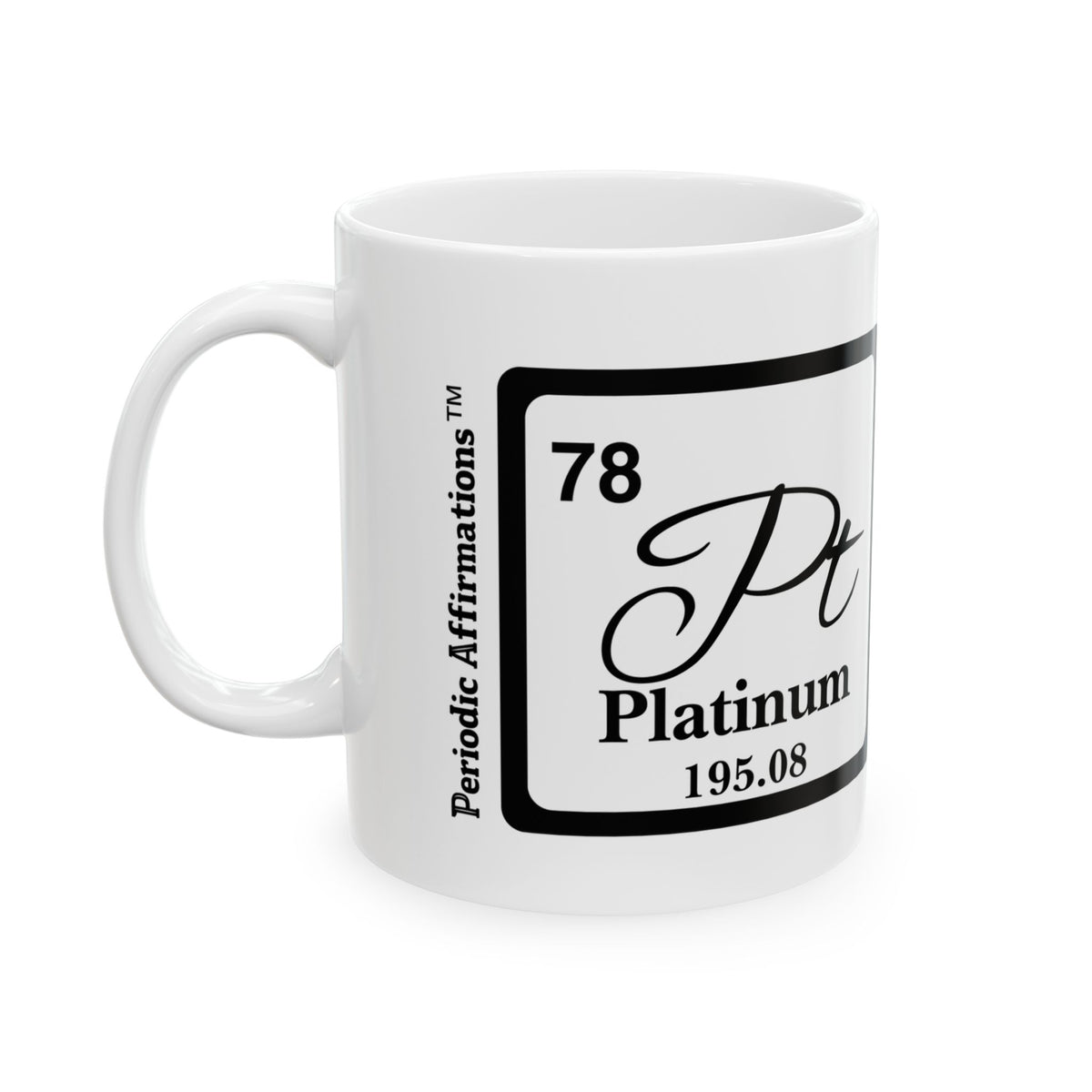 78 Pt Platinum Affirmation Mug