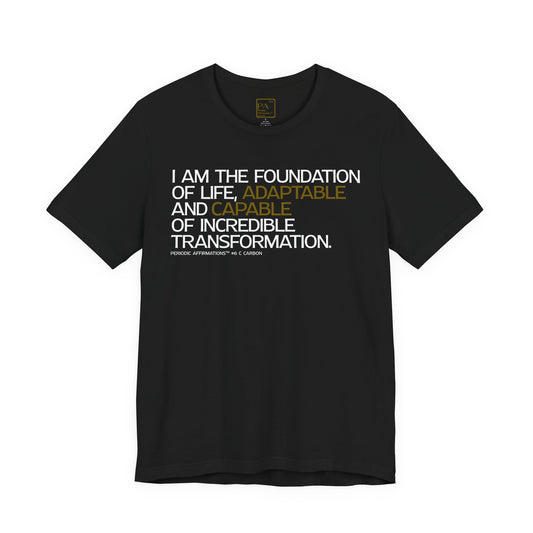 Periodic Affirmations™ T-Shirt (V2) Element 6 C Carbon