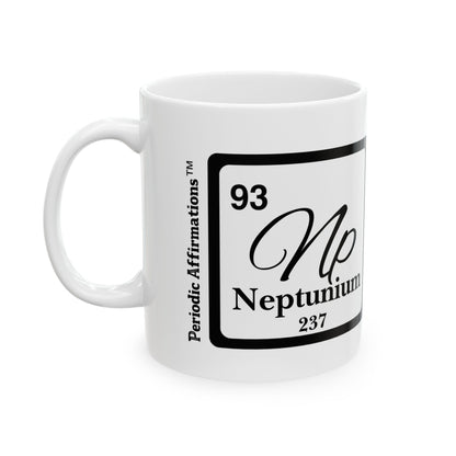 Periodic Affirmations™ 93 Np Neptunium