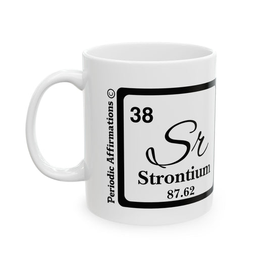 Periodic Affirmations© 38 Sr Strontium