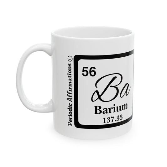 Periodic Affirmations© 56 Ba Barium