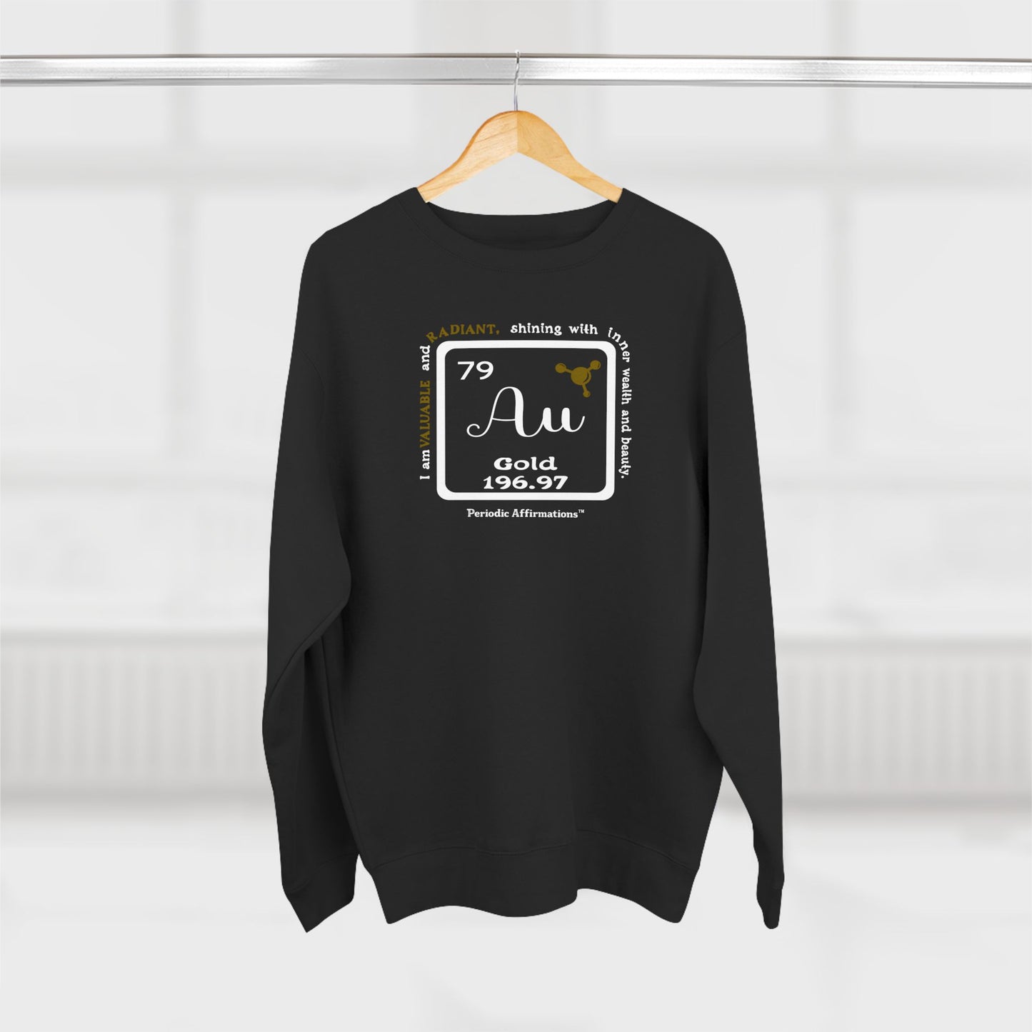 Periodic Affirmations™ Sweatshirt Element 79 Au Gold