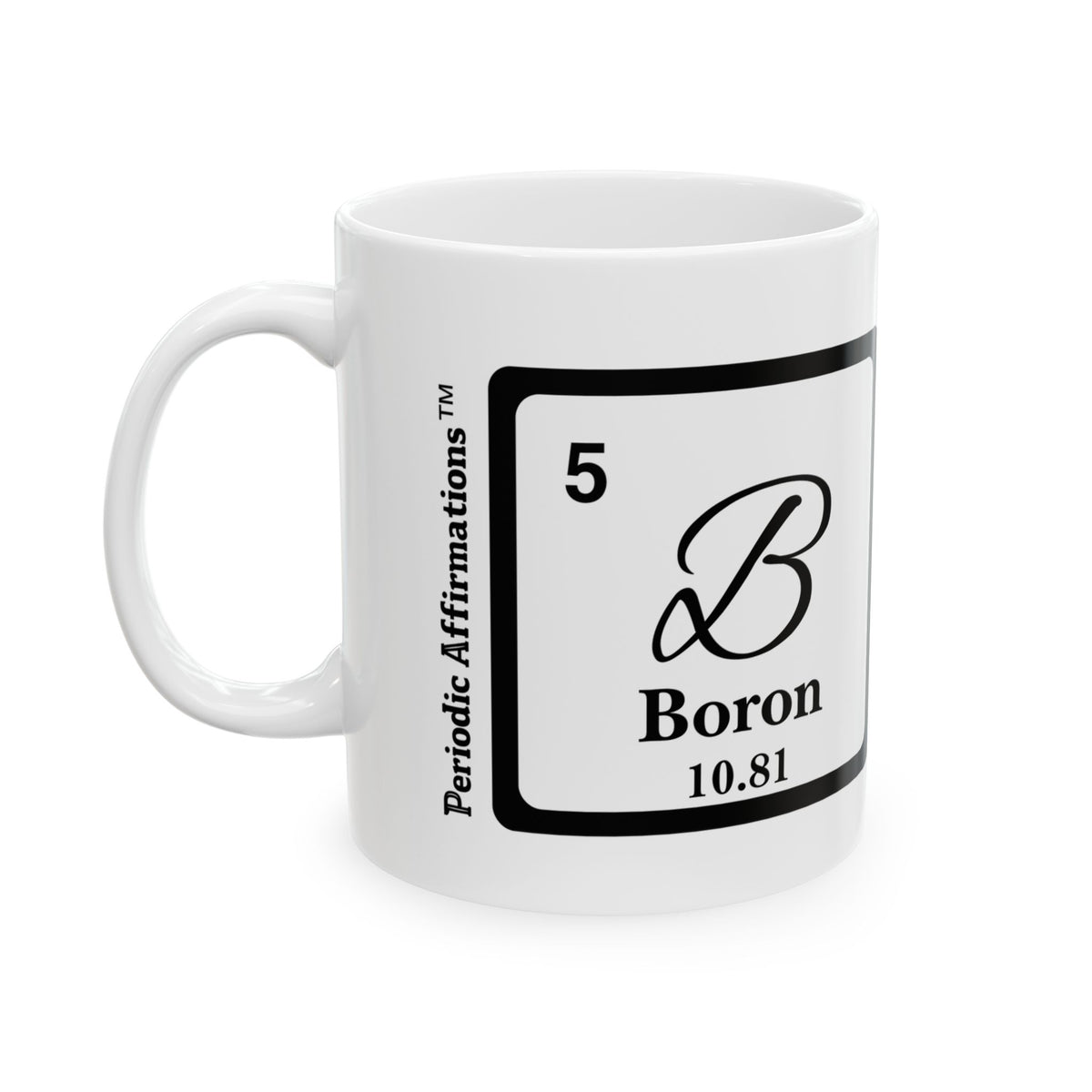 5 B Boron Affirmation Mug