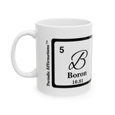 5 B Boron Affirmation Mug