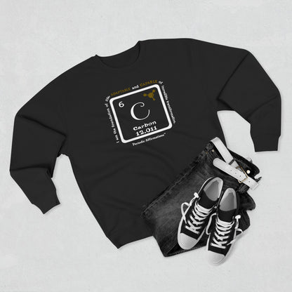 Periodic Affirmations™ Sweatshirt Element 6 C Carbon