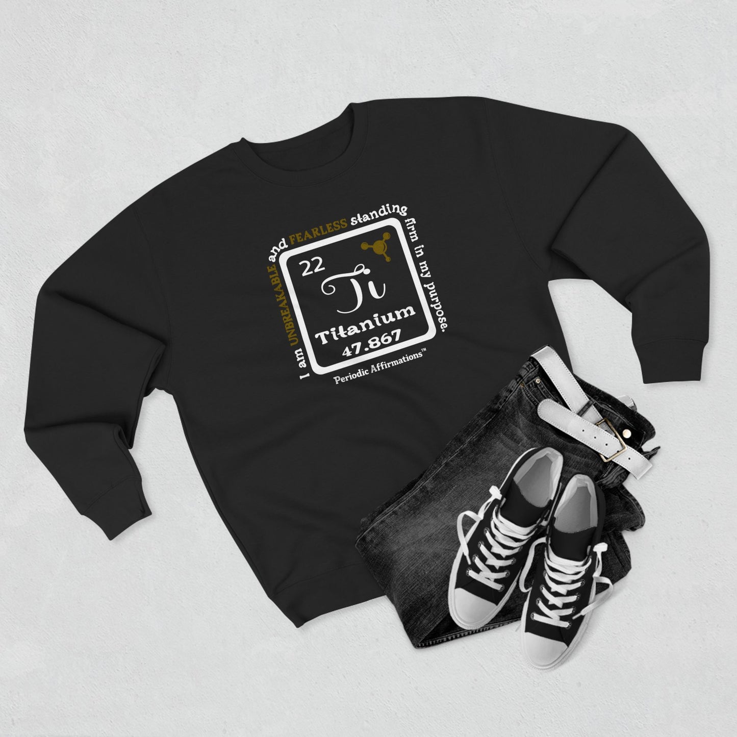 Periodic Affirmations™ Sweatshirt Element 22 Ti Titanium