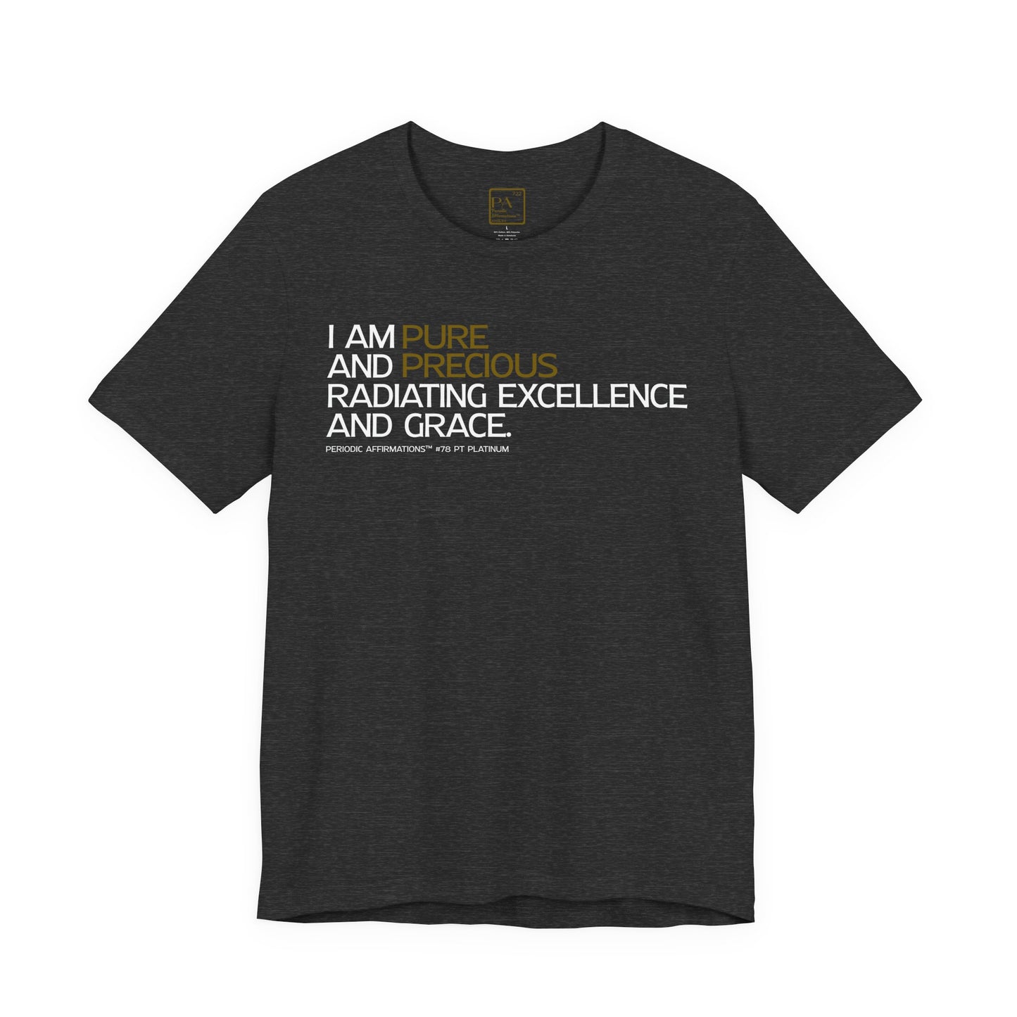 Periodic Affirmations™ T-Shirt (V2) Element 78 Pt Platinum