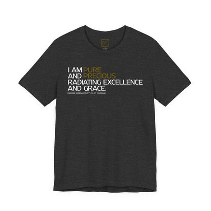 Periodic Affirmations™ T-Shirt (V2) Element 78 Pt Platinum