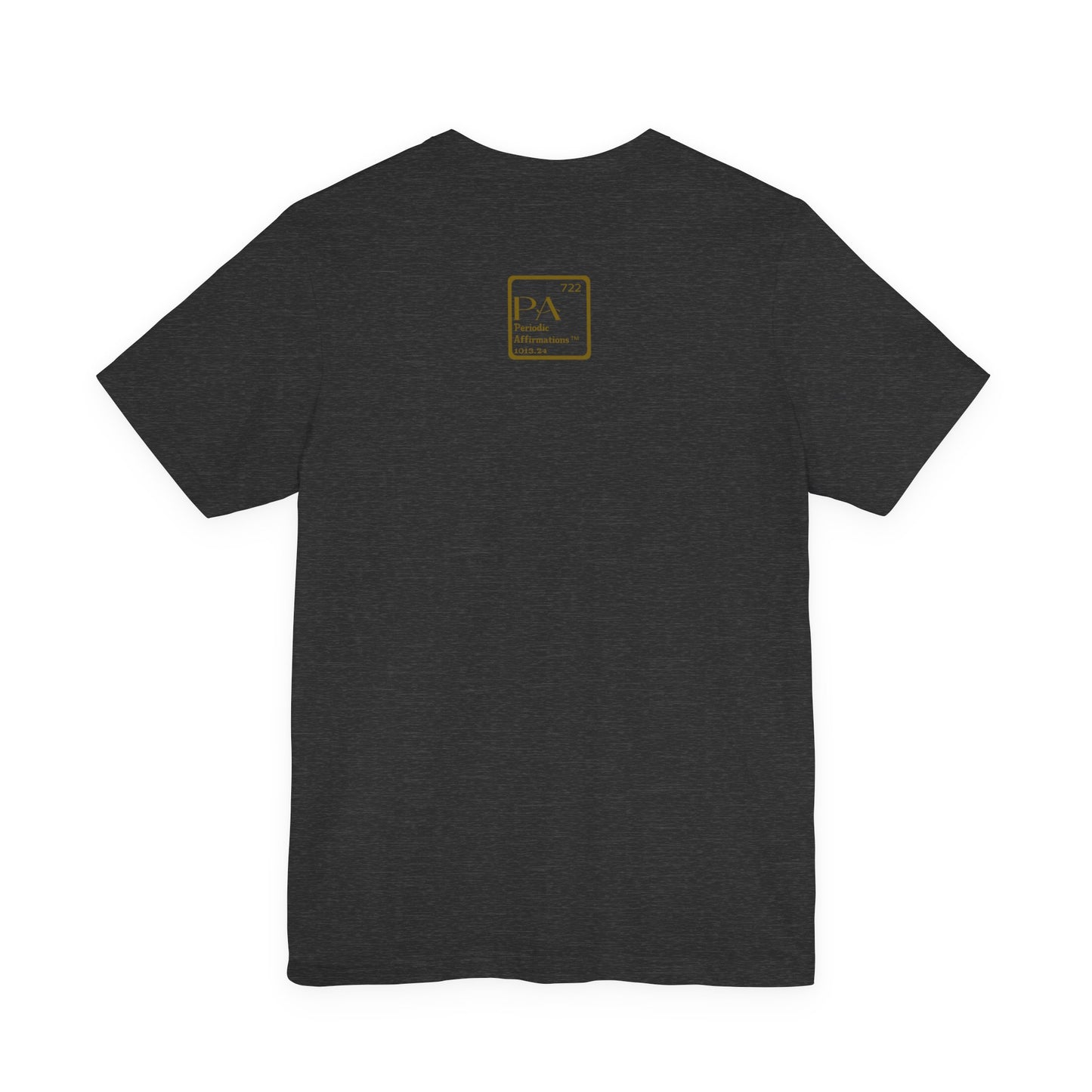 Periodic Affirmations™ T-Shirt (V2) Element 14 Si Silicon