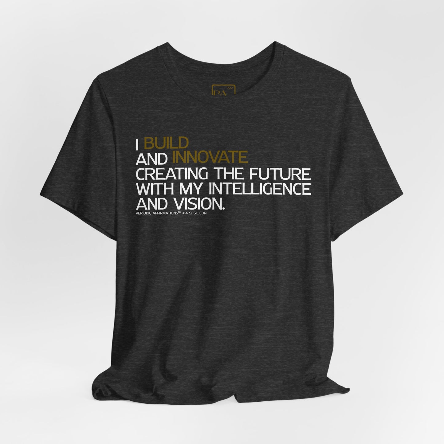 Periodic Affirmations™ T-Shirt (V2) Element 14 Si Silicon