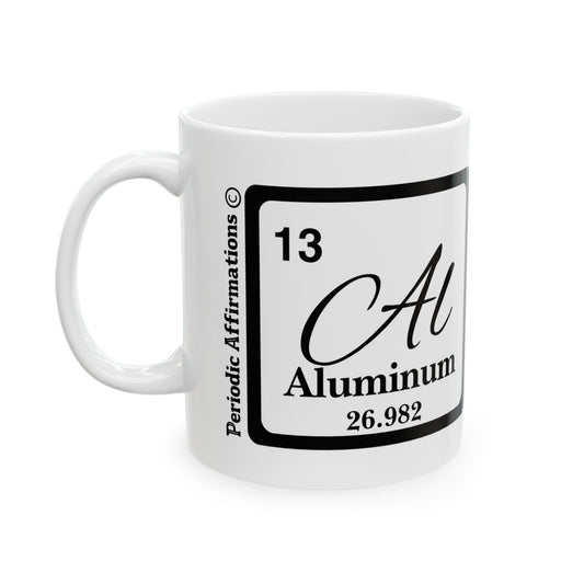 Periodic Affirmations© 13 Al Aluminum