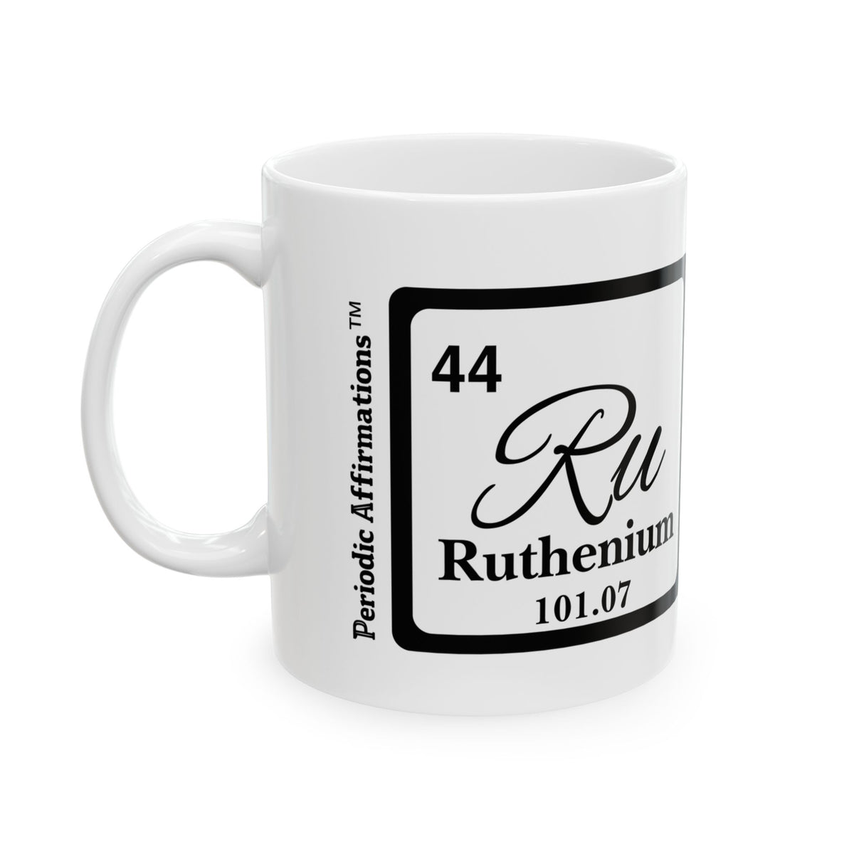 44 Ru Ruthenium Affirmation Mug