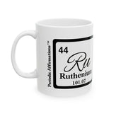 44 Ru Ruthenium Affirmation Mug