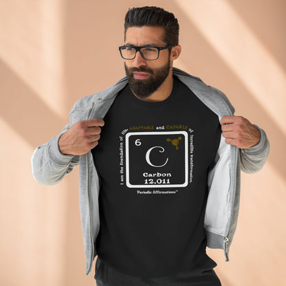 Periodic Affirmations™ Sweatshirt Element 6 C Carbon