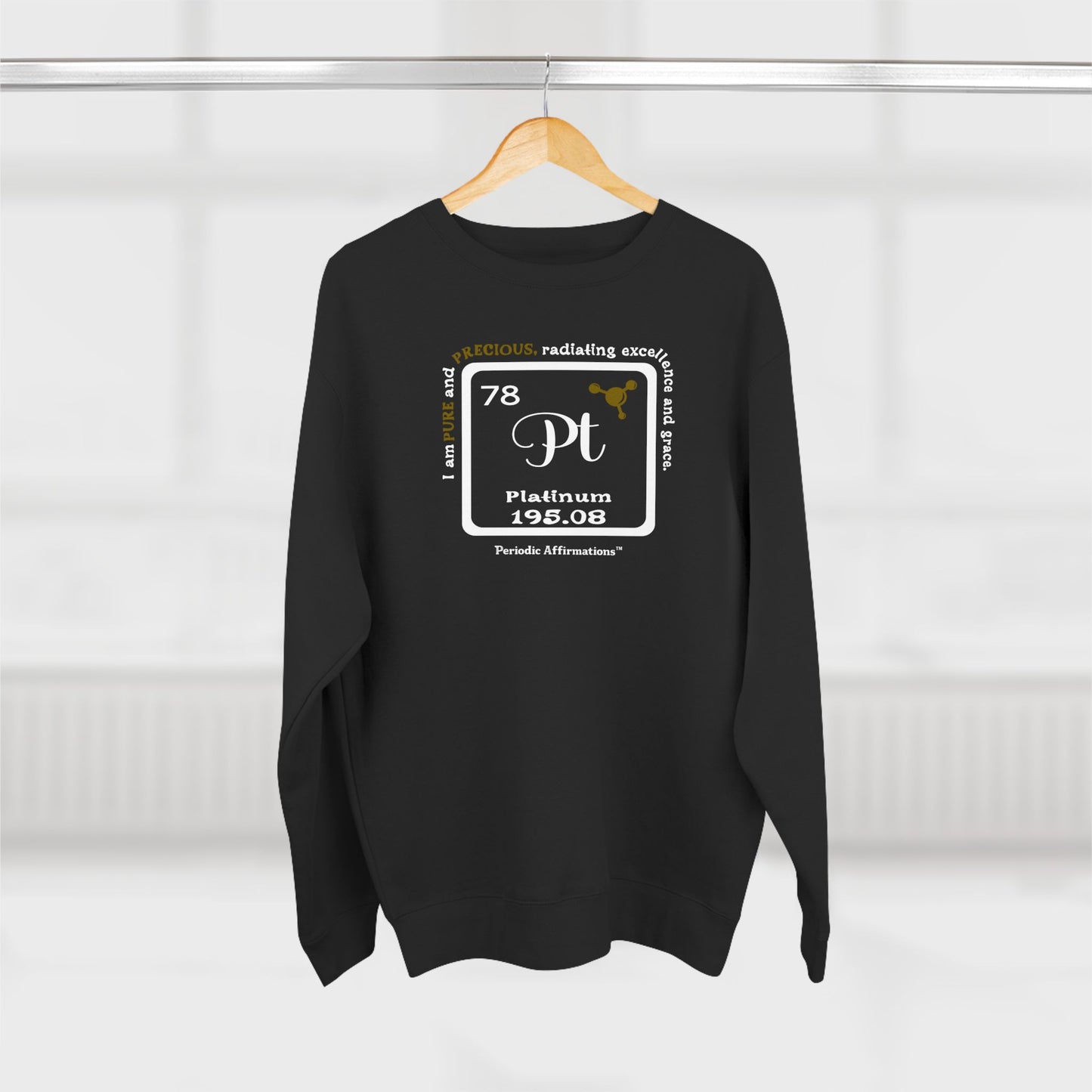 Periodic Affirmations™ Sweatshirt Element 78 Pt Platinum