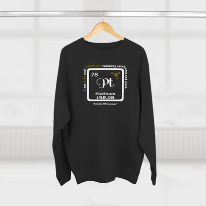 Periodic Affirmations™ Sweatshirt Element 78 Pt Platinum