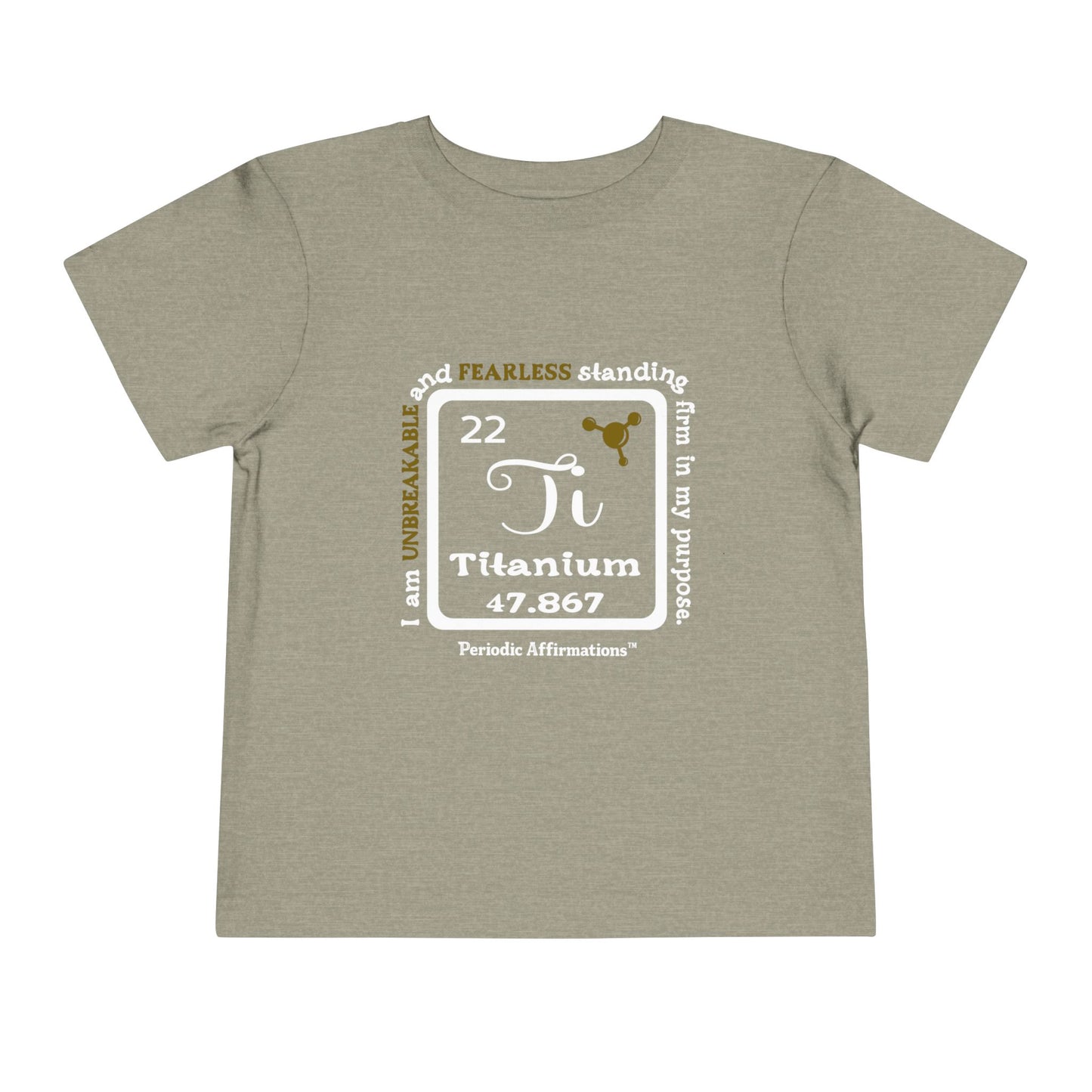 Periodic Affirmations™ Toddler T-Shirt Element 22 Ti Titanium